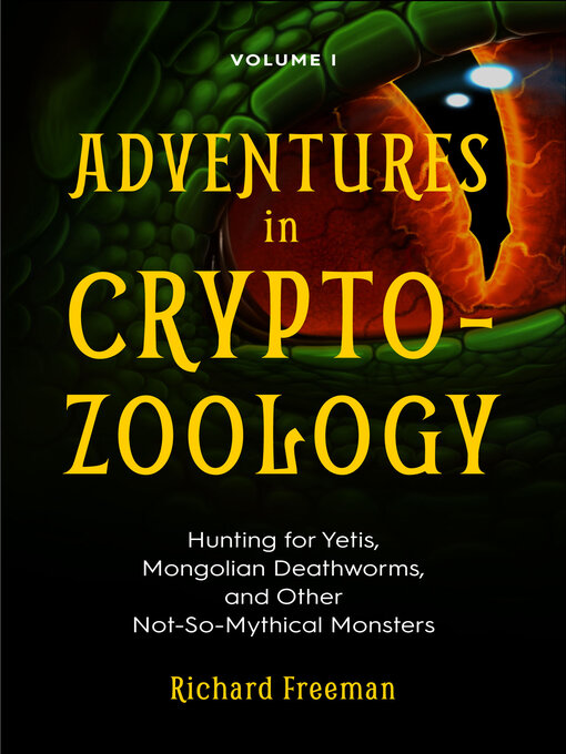 Title details for Adventures in Cryptozoology Volume 1 by Richard Freeman - Available